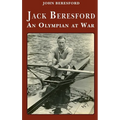 Jack Beresford: an Olympian at War - Hardcover