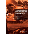 Pesticides, Organic Contaminants, and Pathogens in Air: Chemodynamics, Health Effects, Sampling, and Analysis - Paperback