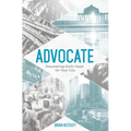 Advocate: Discovering God's Heart For Your City - Paperback