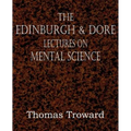 The Edinburgh & Dore Lectures on Mental Science - Paperback