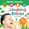 Squishy Sounds: Laughing Babies - Board Book