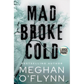 Mad Broke Cold (Large Print) - Paperback