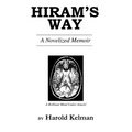 Hiram's Way: A Novelized Memoir - Paperback