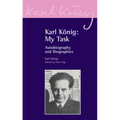 Karl Konig: My Task: Autobiography and Biographies - Paperback