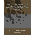 Paralegal Help Guide Wills, Trust, And Estate Administration Volume VI - Paperback