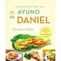 La Guia Óptima Para El Ayuno de Daniel: Más de 100 Recetas Y 21 Devocionales Diarios - Paperback