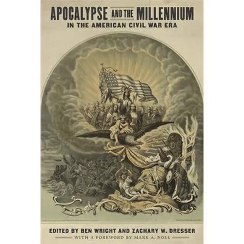 Apocalypse and the Millennium in the American Civil War Era - Hardcover