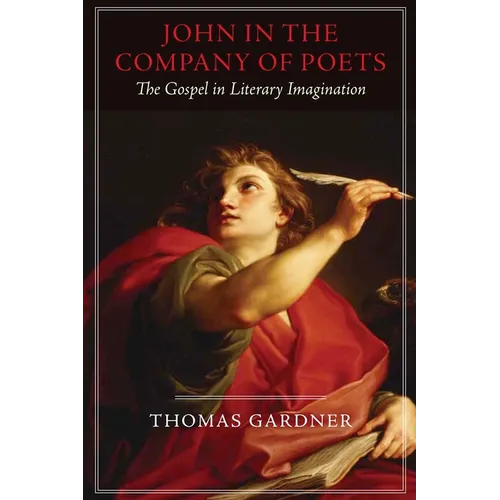 John in the Company of Poets: The Gospel in Literary Imagination - Paperback