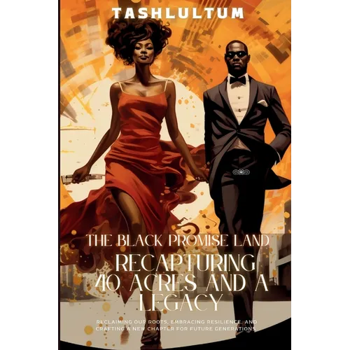 The Black Promise Land: Recapturing 40 Acres and a Legacy - Paperback