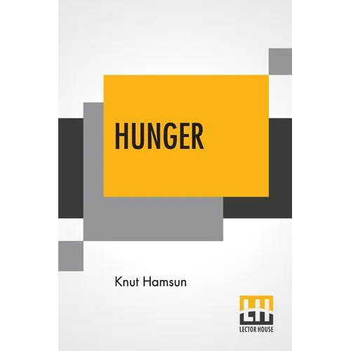Hunger: Translated From The Norwegian By George Egerton With An Introduction By Edwin Björkman - Paperback