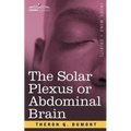 The Solar Plexus or Abdominal Brain - Paperback