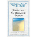 Forgiveness, the Passionate Journey: Nine Steps of Forgiving Through Jesus' Beatitudes - Paperback