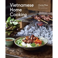 Vietnamese Home Cooking: [A Cookbook] - Hardcover