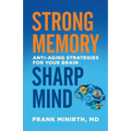 Strong Memory, Sharp Mind: Anti-Aging Strategies for Your Brain - Paperback