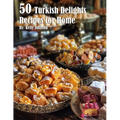 50 Turkish Delights Recipes for Home - Paperback