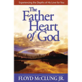 The Father Heart of God: Experiencing the Depths of His Love for You - Paperback