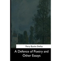A Defence of Poetry and Other Essays - Paperback