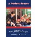 A Perfect Season: Strategies to Uplift, Enable and Inspire - Paperback