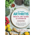 The Complete Arthritis Health, Diet Guide and Cookbook: Includes 125 Recipes for Managing Inflammation and Arthritis Pain - Paperback