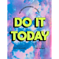 Do It Today: An Encouragement Journal - Paperback