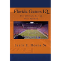 Florida Gators IQ: The Ultimate Test of True Fandom - Paperback