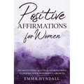 Positive Affirmations For Women: 250 Motivating Quotes & Affirmations to Inspire your Wonderful Growth. - Paperback