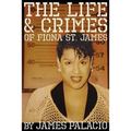 The Life and Crimes of Fiona St. James - Paperback