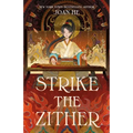 Strike the Zither: The Kingdom of Three Duology, Book One - Paperback