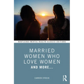 Married Women Who Love Women: And More... - Paperback