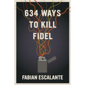 634 Ways to Kill Fidel - Paperback