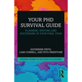 Your PhD Survival Guide: Planning, Writing, and Succeeding in Your Final Year - Paperback