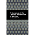 A Narrative of the Life and Adventure of Venture - Paperback