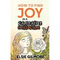 How to Find Joy in a Capitalist Hellscape - Paperback