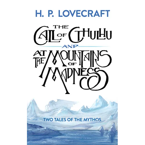The Call of Cthulhu and at the Mountains of Madness: Two Tales of the Mythos - Paperback