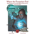 Where the Footprints End: High Strangeness and the Bigfoot Phenomenon, Volume II: Evidence - Paperback