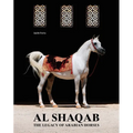 Al-Shaqab: The Legacy of Arabian Horses - Hardcover