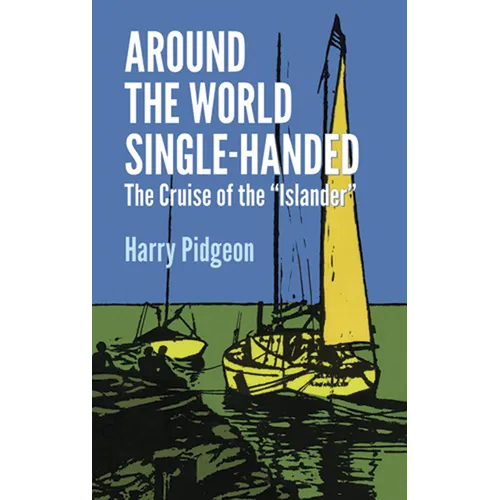Around the World Single-Handed: The Cruise of the Islander - Paperback