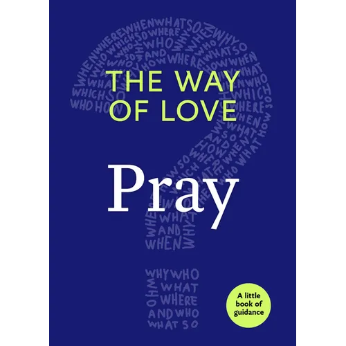 The Way of Love: Pray - Paperback