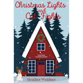 Christmas Lights and Cat Fights: A Jules Keene Glamping Mystery - Paperback