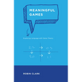 Meaningful Games: Exploring Language with Game Theory - Paperback