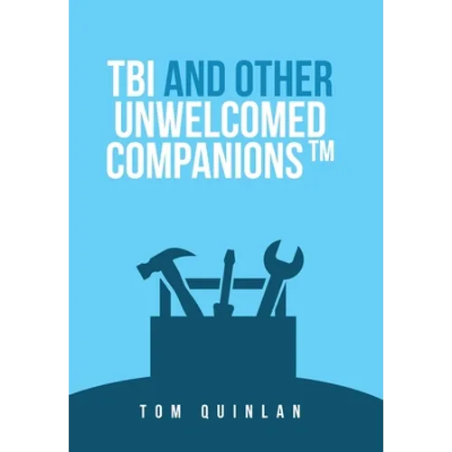 Tbi and Other Unwelcomed Companions - Hardcover