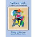 A Valiant Battle: A Journey with Schizophrenia - Hardcover