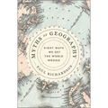Myths of Geography: Eight Ways We Get the World Wrong - Paperback
