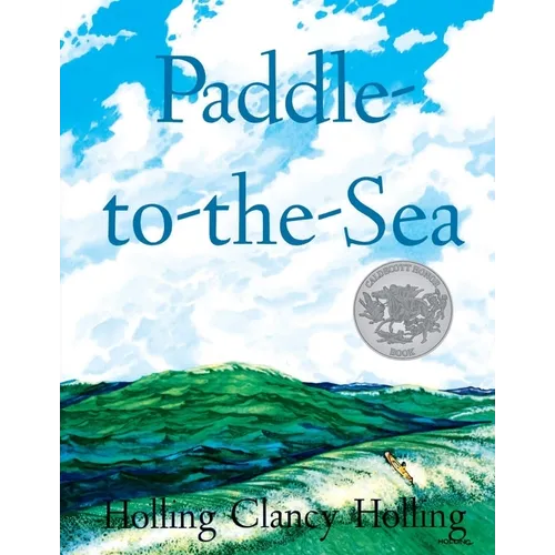 Paddle-To-The-Sea: A Caldecott Honor Award Winner - Hardcover