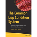 The Common LISP Condition System: Beyond Exception Handling with Control Flow Mechanisms - Paperback