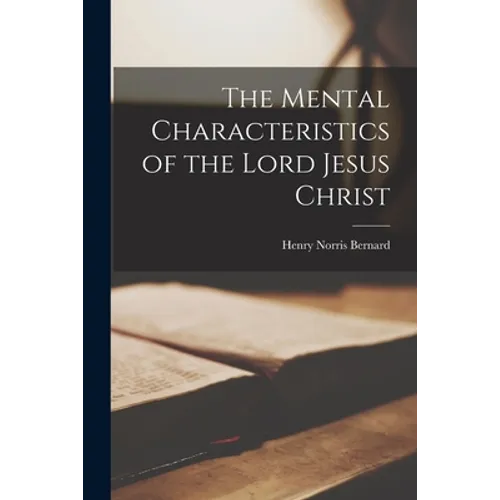The Mental Characteristics of the Lord Jesus Christ - Paperback