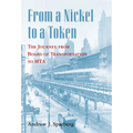 From a Nickel to a Token: The Journey from Board of Transportation to Mta - Paperback