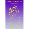 Organics: The Wisdom Book - Paperback