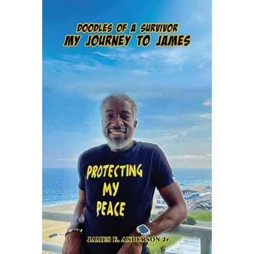 Doodles Of A Survivor: My Journey to James - Paperback