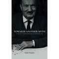 Towards Another Myth: A Tale of Heidegger and Traditionalism - Hardcover